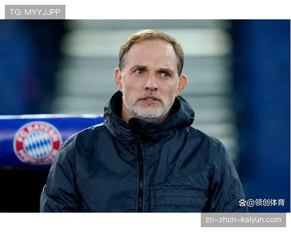 传闻：拜仁慕尼黑与现任主帅图赫尔就续约事宜展开初步谈判